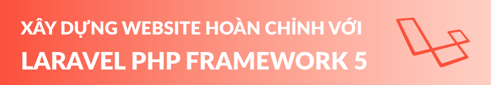 Xây Dựng Website Hoàn Chỉnh Với Laravel PHP Framework 5