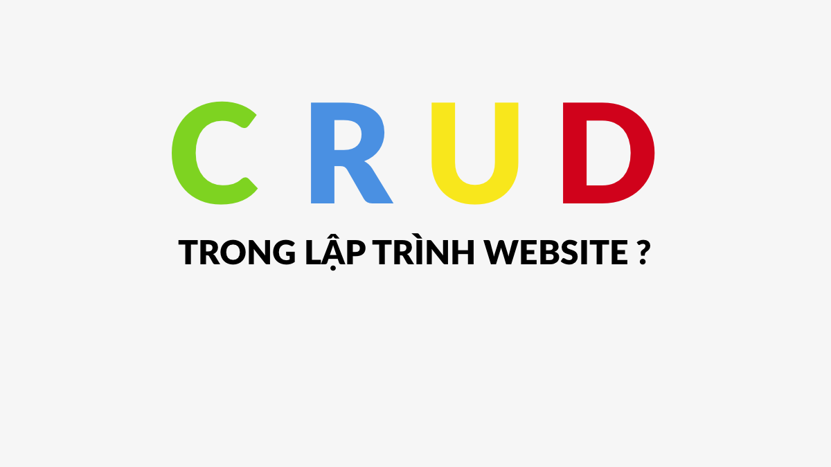 Hình Ảnh CRUD Trong Lập Trình Website